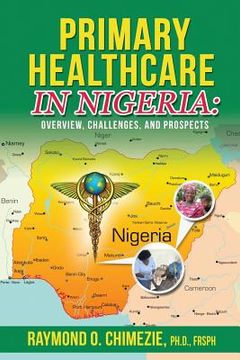 portada Primary Healthcare in Nigeria: Overview, Challenges, and Prospects (en Inglés)