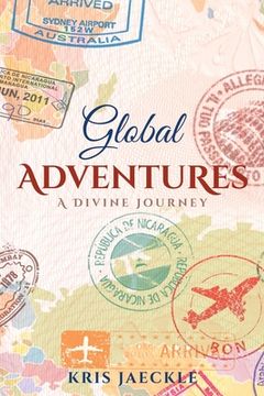 portada Global Adventures: A Divine Journey (en Inglés)