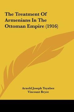 portada the treatment of armenians in the ottoman empire (1916) (en Inglés)