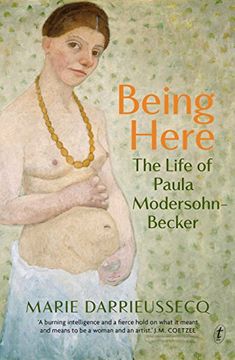 portada Being Here: The Life of Paula Modersohn-Becker