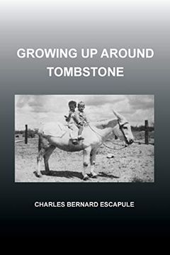 portada Growing up Around Tombstone (en Inglés)