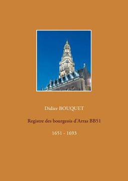portada Registre des bourgeois d'Arras BB51 - 1651-1693: 1651 - 1693 (in French)