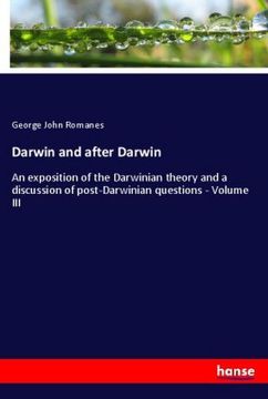 portada Darwin and after Darwin: An exposition of the Darwinian theory and a discussion of post-Darwinian questions - Volume III (en Inglés)