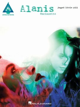portada Alanis Morissette - Jagged Little Pill: Guitar Recorded Versions Transcriptions with Notes, Tab, and Lyrics (in English)