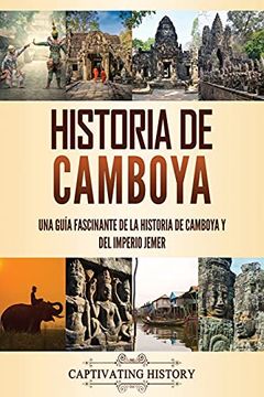 portada Historia de Camboya: Una Guía Fascinante de la Historia de Camboya y del Imperio Jemer