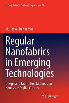 portada Regular Nanofabrics in Emerging Technologies: Design and Fabrication Methods for Nanoscale Digital Circuits (en Inglés)