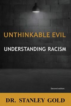 portada Unthinkable Evil: Understanding Racism