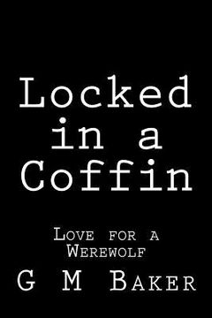 portada Locked in a Coffin: Love for a Werewolf (en Inglés)