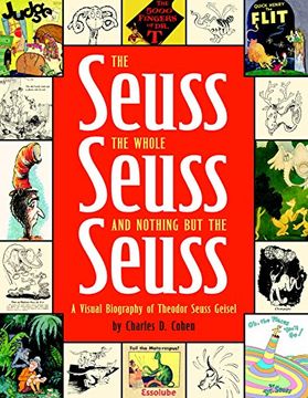 portada The Seuss, the Whole Seuss and Nothing but the Seuss: A Visual Biography of Theodor Seuss Geisel (en Inglés)