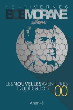 portada Les Nouvelles Aventures de Bob Morane - Duplication (00): La Trilogie - Premiere Partie (en Francés)