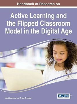 portada Handbook of Research on Active Learning and the Flipped Classroom Model in the Digital Age (Advances in Educational Technologies and Instructional Design)