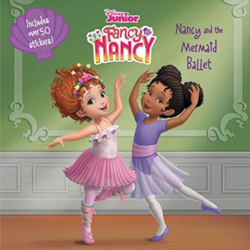portada Disney Junior Fancy Nancy: Nancy and the Mermaid Ballet [With Stickers] (in English)