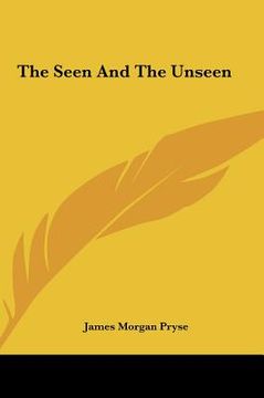 portada the seen and the unseen the seen and the unseen