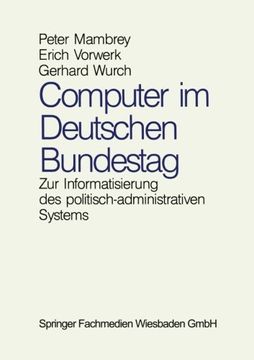 portada Computer im Deutschen Bundestag: Zur Informatisierung des politisch-administrativen Systems (German Edition)