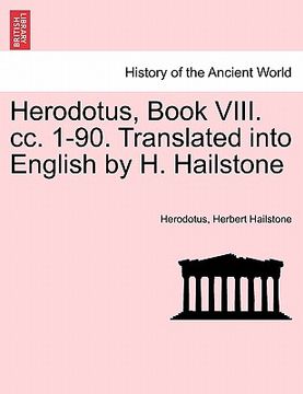 portada herodotus, book viii. cc. 1-90. translated into english by h. hailstone (en Inglés)
