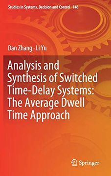 portada Analysis and Synthesis of Switched Time-Delay Systems: The Average Dwell Time Approach (Studies in Systems, Decision and Control) (in English)
