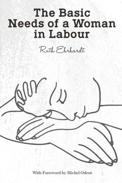 portada The Basic Needs of a Woman in Labour (in English)