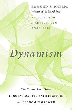 portada Dynamism: The Values That Drive Innovation, job Satisfaction, and Economic Growth (en Inglés)