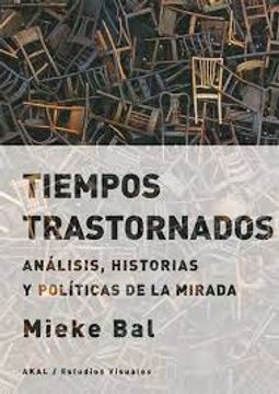 portada Tiempos Trastornados: Análisis, Historias y Políticas de la Mirada