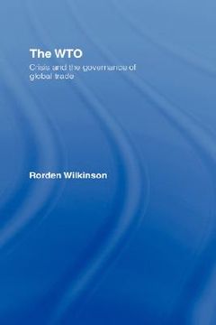 portada the wto: crisis and the governance of global trade (en Inglés)