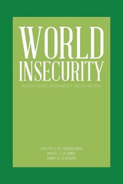 portada World Insecurity: Interdependence Vulnerabilities, Threats and Risks (en Inglés)