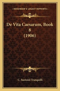 portada De Vita Caesarum, Book 8 (1906) (en Latin)