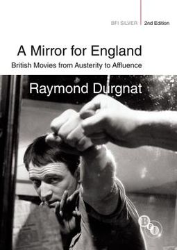 portada A Mirror for England: British Movies from Austerity to Affluence (in English)