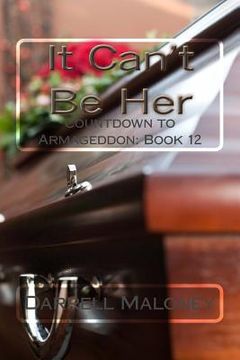 portada It Can't Be Her: Countdown to Armageddon: Book 12 