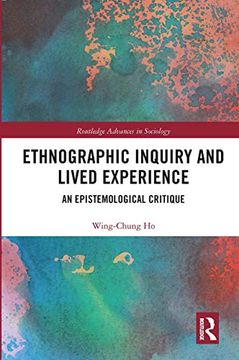 portada Ethnographic Inquiry and Lived Experience: An Epistemological Critique (Routledge Advances in Sociology) (en Inglés)