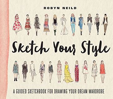 portada Sketch Your Style: A Guided Sketchbook for Drawing Your Dream Wardrobe (en Inglés)