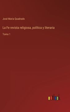 portada La Fe revista religiosa, política y literaria: Tomo 1