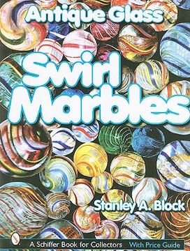 portada antique glass swirl marbles (en Inglés)