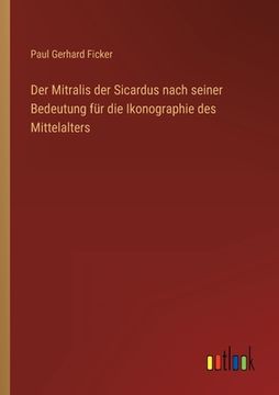 portada Der Mitralis der Sicardus nach seiner Bedeutung für die Ikonographie des Mittelalters (en Alemán)