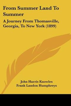 portada from summer land to summer: a journey from thomasville, georgia, to new york (1899) (in English)