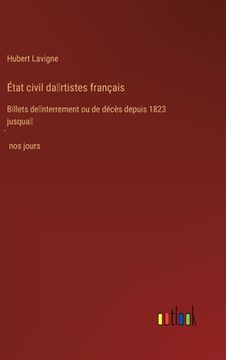 portada État civil da̓rtistes français: Billets de̓nterrement ou de décès depuis 1823 jusqua̓̀ nos jours (in French)