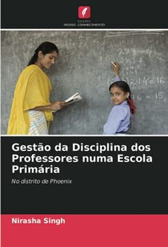 portada Gestão da Disciplina dos Professores Numa Escola Primária: No Distrito de Phoenix (en Portugués)