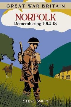 portada Great War Britain Norfolk: Remembering 1914-18