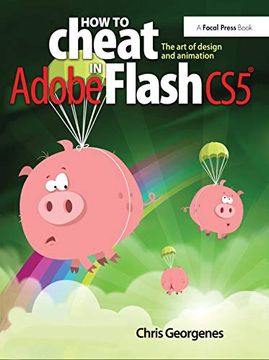 portada How to Cheat in Adobe Flash Cs5: The Art of Design and Animation (in English)