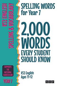 portada Spelling Words for Year 7: 2,000 Words Every Student Should Know (Ks3 English Ages 11-12) (2,000 Spelling Words (uk Editions)) (en Inglés)
