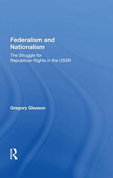 portada Federalism and Nationalism: The Struggle for Republican Rights in the Ussr 
