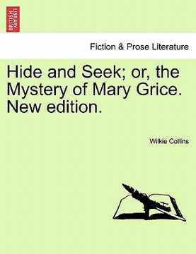 portada hide and seek; or, the mystery of mary grice. new edition. (en Inglés)