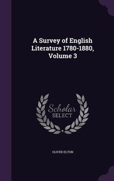 portada A Survey of English Literature 1780-1880, Volume 3 (en Inglés)