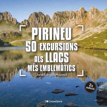 portada Pirineu: 50 Excursions als Llacs més Emblemàtics (in Catalá)