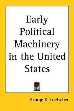 portada early political machinery in the united states