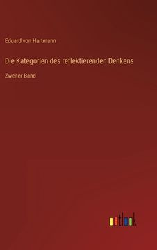 portada Die Kategorien des reflektierenden Denkens: Zweiter Band (in German)