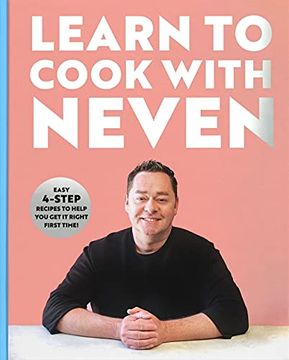 portada Learn to Cook With Neven: Easy 4-Step Recipes to Help you get it Right First Time! (in English)
