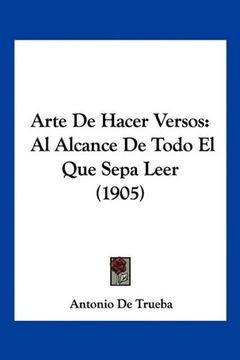 portada Arte de Hacer Versos: Al Alcance de Todo el que Sepa Leer (1905) (in Spanish)