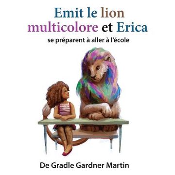 portada Emit le lion multicolore et Erica se préparent à aller à l'école