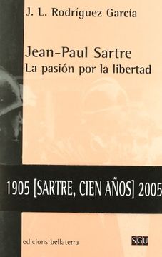 portada Jean-Paul Sartre: La Pasion por la Libertad (in Spanish)