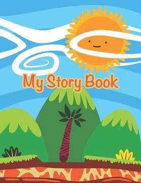portada My story book: Write and Draw your own unique stories - Interactive children cartoon/comic or Storybook (en Inglés)